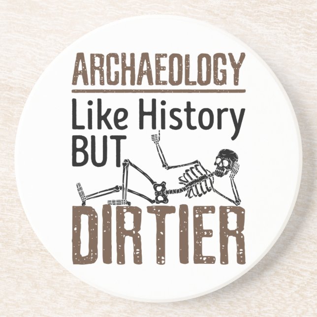 Archeology Like History But Dirtier Coaster (Front)