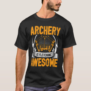 Archer Archery Is Fletching Awesome Crossbow T-Shirt