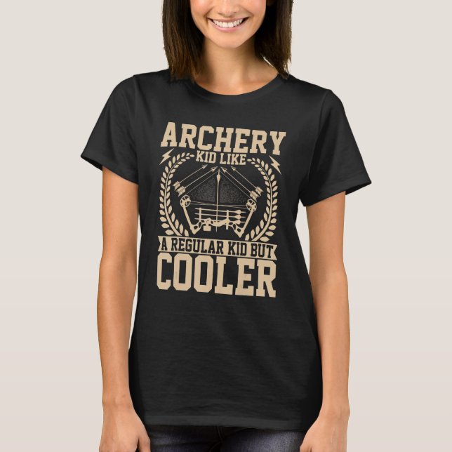 Archer Kid   Archery Kid Like a Regular Kid Crossb T-Shirt (Front)