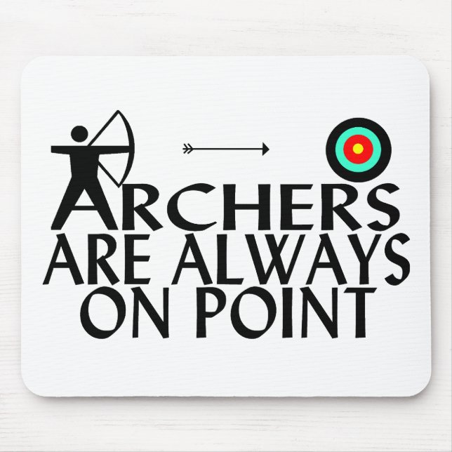 Archers Are Always On Point Mouse Pad (Front)