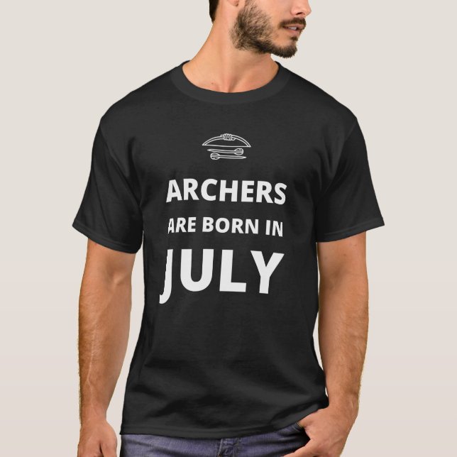 Archers are born in July T-Shirt (Front)