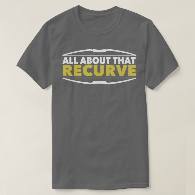 Archery All About That Recurve T-Shirt (Design Front)