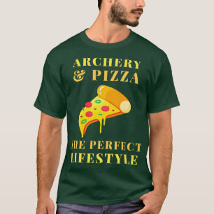 archery and pizza lifestyle  T-Shirt