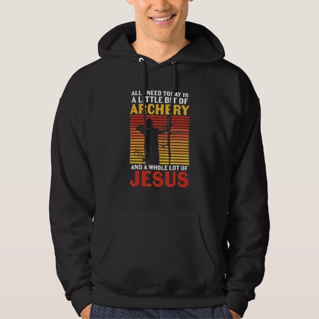 Archery Archers  Archery And A Whole Bunch Of Jesu Hoodie (Front)