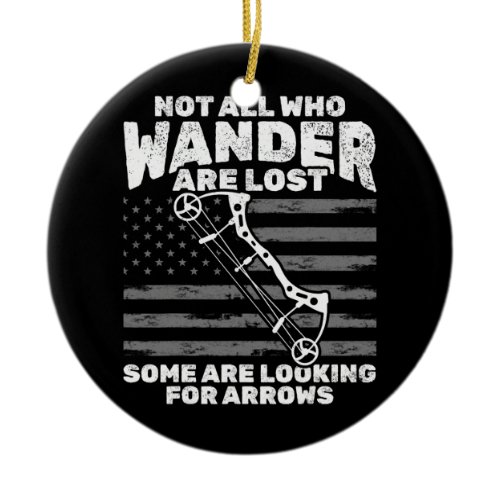 Archery Archers Archery Lovers Some Are Looking Ceramic Ornament