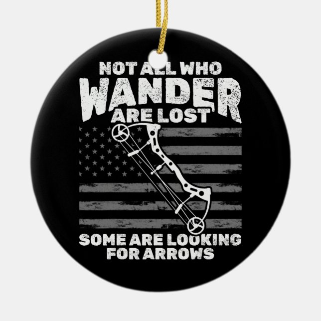 Archery Archers Archery Lovers Some Are Looking Ceramic Ornament (Front)