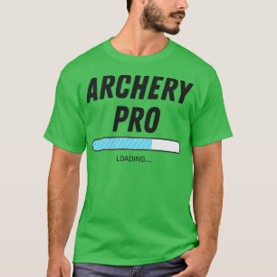 Archery   Archery Pro Loading  T-Shirt
