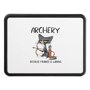 Archery because murder is wrong Funny cat archer  Hitch Cover