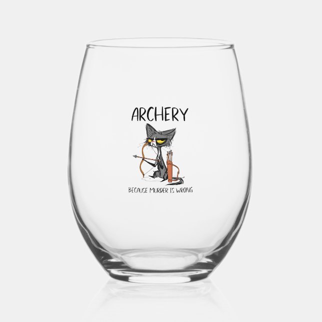 Archery because murder is wrong Funny cat archer  Stemless Wine Glass (Front)