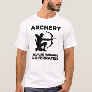 Archery Because Running Is Overrated Archery Quote T-Shirt