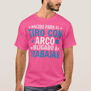Archery Bow And Arrow Born For Archery T-Shirt