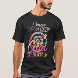 Archery Bow Archer Girl Vintage Target I Know I Sh T-Shirt