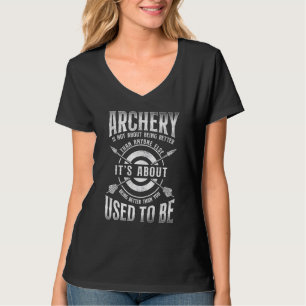 Archery Bow Archer Vintage Archery Is Not About Be T-Shirt