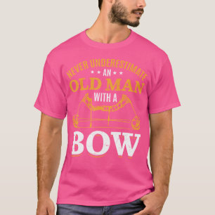 Archery Bow Arrows Never Underestimate An Old Man T-Shirt