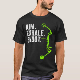 Archery Bow Hunting Aim Exhale Shoot  T-Shirt