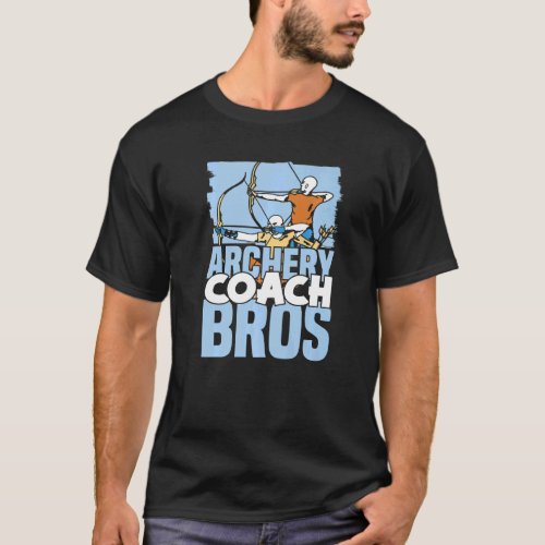 Archery Coach Bros  Bowman Bow Arrows Trainer Arch T_Shirt