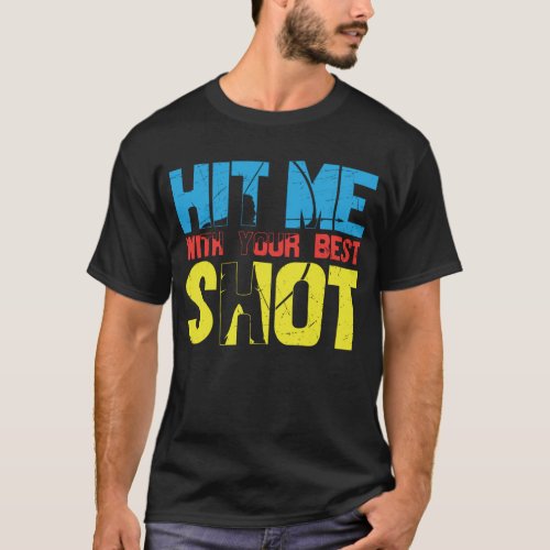 Archery Coach Hit Me With Your Best Shot T_Shirt