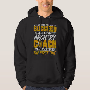 Archery Coach   If at First You Don't Succeed Arch Hoodie