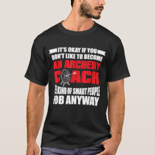 Archery Coach Smart Player Team Instructor T-Shirt