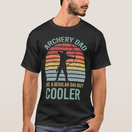 Archery Dad Like A Normal Dad But Cooler Funny Gif T_Shirt
