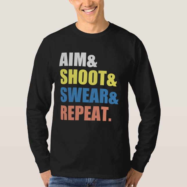 Archery Darts Billard  Aim Shoot Swear Repeat T-Shirt (Front)