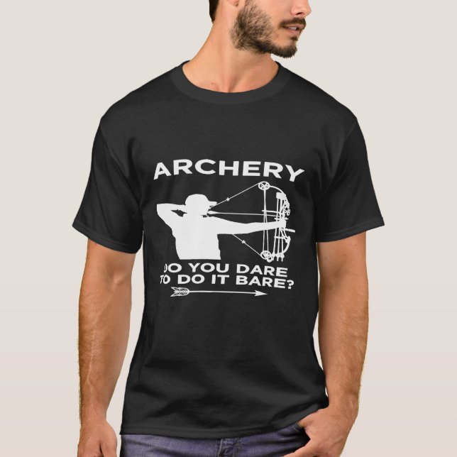 Archery Do You Dare T-Shirt (Front)