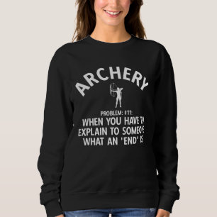 Archery For An Archer  2 Sweatshirt
