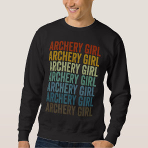 Archery Girl Archer Bow And Arrow Archery Sweatshirt
