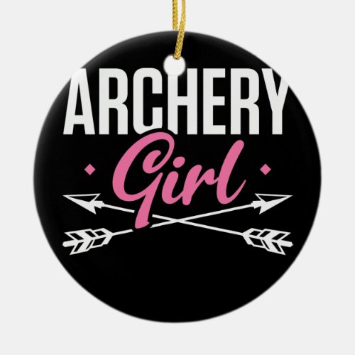 Archery Girl Archers Archery Moms Archery Ceramic Ornament