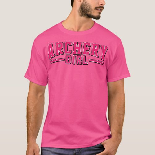 Archery girl Perfect present for mother dad friend T_Shirt