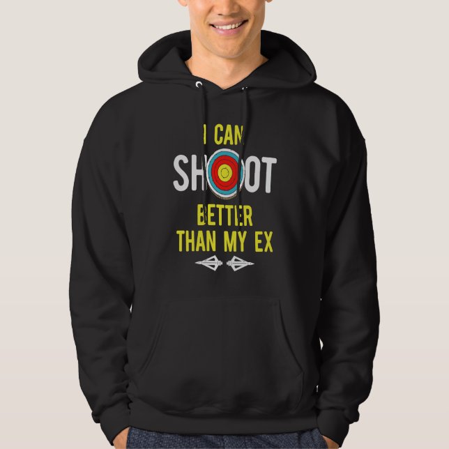 Archery I can shoot better than my ex Hoodie (Front)