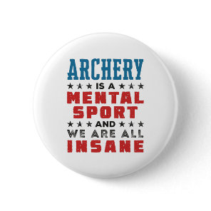 Archery Is a Mental Sport and We Are All Insane Button