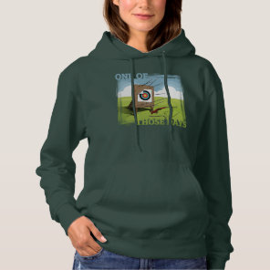 Archery is Hard.... One of Those Days! Hoodie