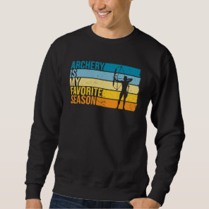 Archery Is My Favorite Season For Archery Player Sweatshirt
