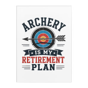 Archery Is My Retirement Plan Archer Acrylic Print