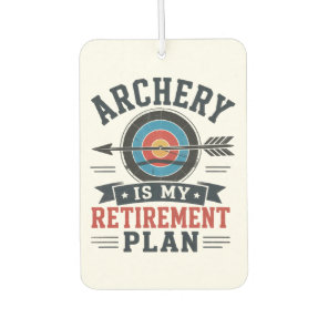 Archery Is My Retirement Plan Archer Air Freshener