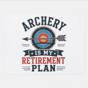 Archery Is My Retirement Plan Archer Baby Blanket