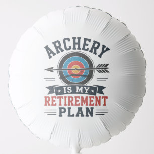 Archery Is My Retirement Plan Archer Balloon