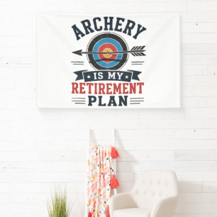 Archery Is My Retirement Plan Archer Banner