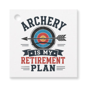 Archery Is My Retirement Plan Archer Favor Tags
