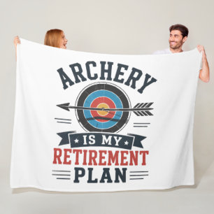 Archery Is My Retirement Plan Archer Fleece Blanket