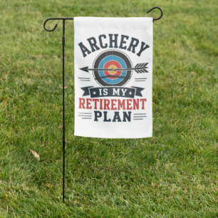 Archery Is My Retirement Plan Archer Garden Flag