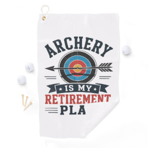 Archery Is My Retirement Plan Archer Golf Towel