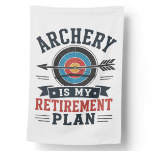 Archery Is My Retirement Plan Archer House Flag