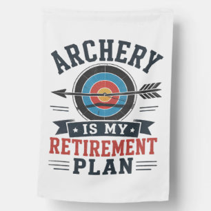 Archery Is My Retirement Plan Archer House Flag