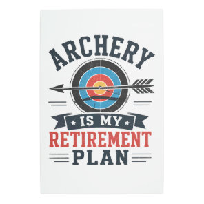 Archery Is My Retirement Plan Archer Metal Print