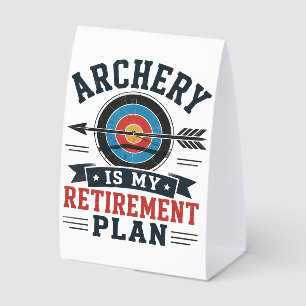 Archery Is My Retirement Plan Archer Paper Table Tent