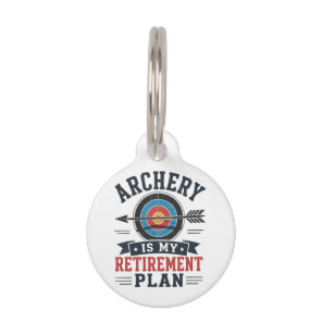 Archery Is My Retirement Plan Archer Pet ID Tag