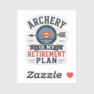 Archery Is My Retirement Plan Archer Sticker