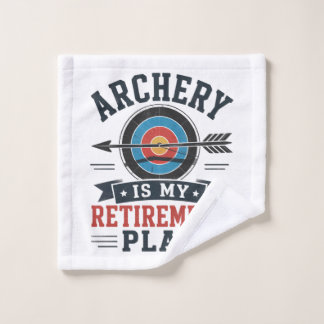 Archery Is My Retirement Plan Archer Wash Cloth